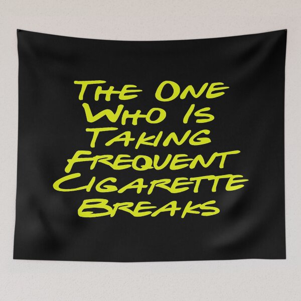 Item preview, Annoying behavior - Frequent Cigarette Breaks designed and sold by sam1special.