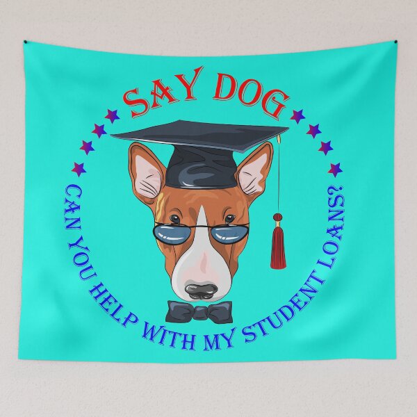 Item preview, The Student Loan Dog designed and sold by Dream Wear.