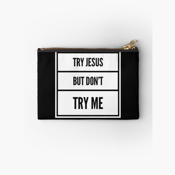 Item preview, Try Jesus But Don't Try Me (white) designed and sold by LiveAndGlow.