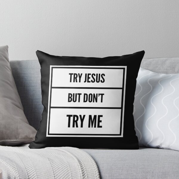 Item preview, Try Jesus But Don't Try Me (white) designed and sold by LiveAndGlow.