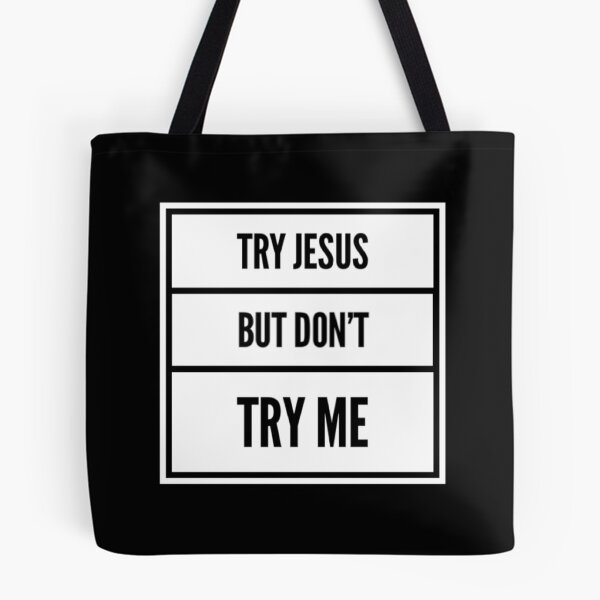 Item preview, Try Jesus But Don't Try Me (white) designed and sold by LiveAndGlow.