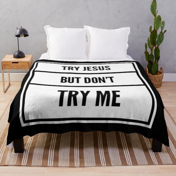Item preview, Try Jesus But Don't Try Me (white) designed and sold by LiveAndGlow.