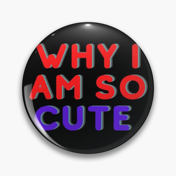 Item preview, Awesome "WHI I AM SO CUTE "Designe designed and sold by Best-art.