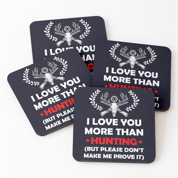 Item preview, I love you more than Hunting don't make me prove it designed and sold by mmos.