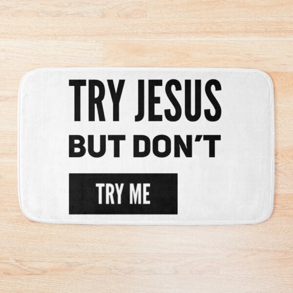 Item preview, Try Jesus but Don't Try Me  designed and sold by LiveAndGlow.