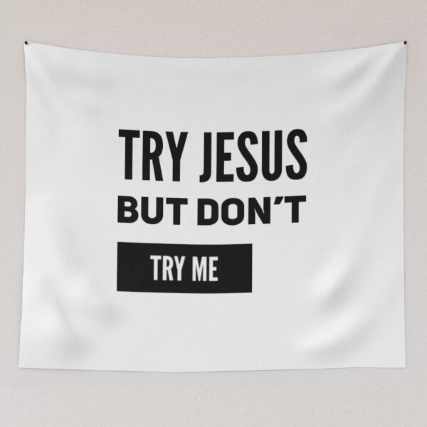 Item preview, Try Jesus but Don't Try Me  designed and sold by LiveAndGlow.