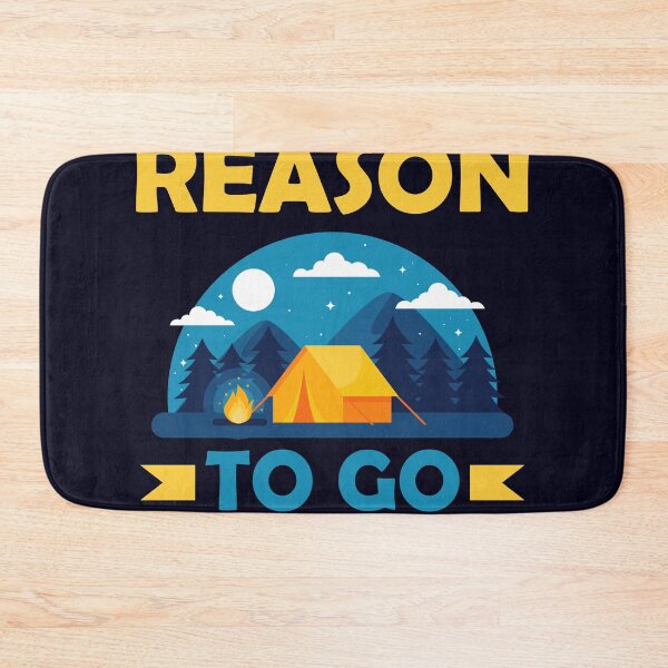 Item preview, I don't need reason to go camping designed and sold by mmos.