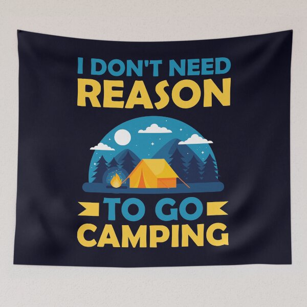 Item preview, I don't need reason to go camping designed and sold by mmos.