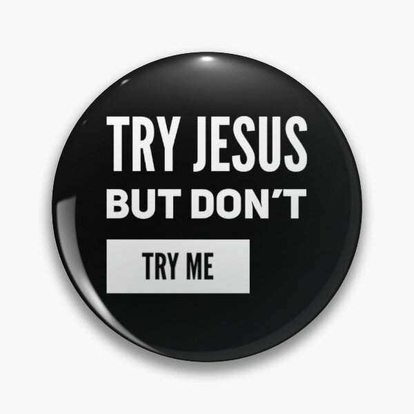 Item preview, Try Jesus but Don't Try Me (white) designed and sold by LiveAndGlow.