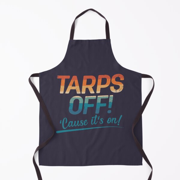 Item preview, Letterkenny Tarps Off Cause it's on designed and sold by Bubsart78.