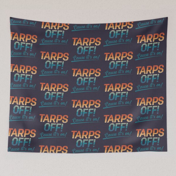 Item preview, Letterkenny Tarps Off Cause it's on designed and sold by Bubsart78.