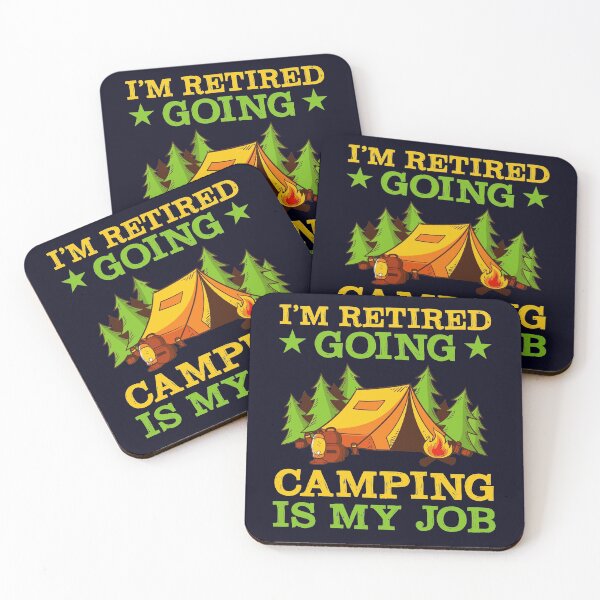 Item preview, Im retired Going Camping is my job designed and sold by mmos.