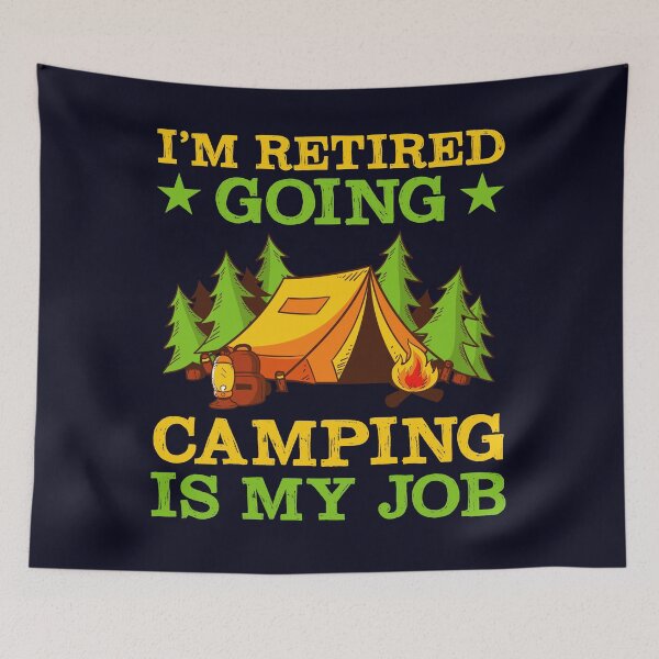 Item preview, Im retired Going Camping is my job designed and sold by mmos.