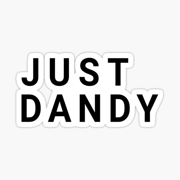 "Just Dandy" Sticker for Sale by Printedarts Redbubble