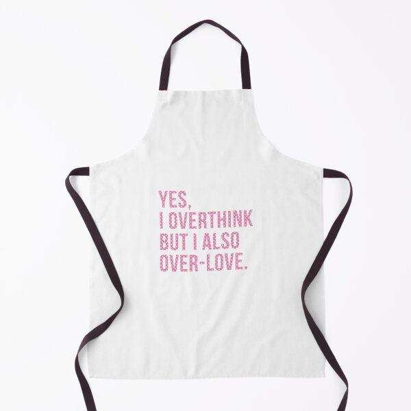 Item preview, Yes I Overthink But I Also Over-love designed and sold by T-shirt For You.