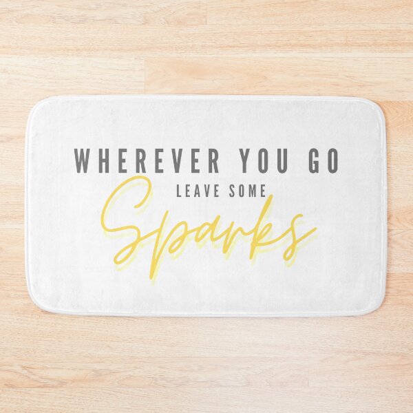 Item preview, Whererever You Go, Leave Some Sparks - Inspirational Text Design designed and sold by NamColors.