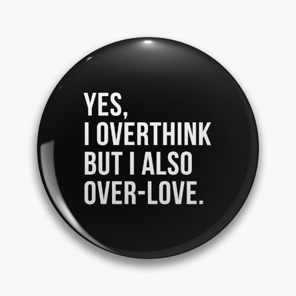 Item preview, Yes I Overthink But I Also Over-love designed and sold by T-shirt For You.