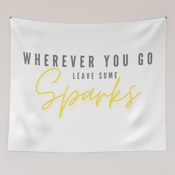 Item preview, Whererever You Go, Leave Some Sparks - Inspirational Text Design designed and sold by NamColors.