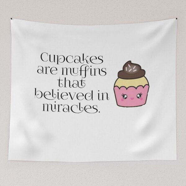 Item preview, Cupcakes are muffins that beleived in miracles . designed and sold by wiwiart.