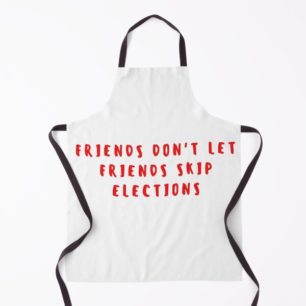 Item preview, Friends dont let friends skip elections Quote - Red designed and sold by gloriasd14.