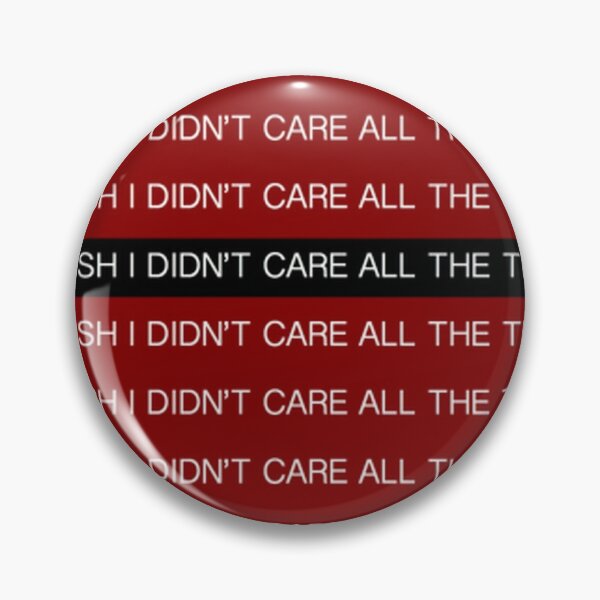 Item preview, I wish I didn't care all the time designed and sold by A Light Worker.