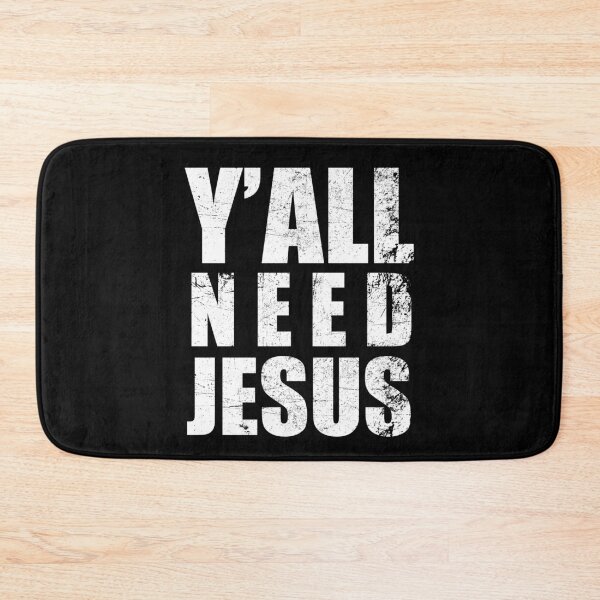 Item preview, Y'all Need Jesus Yall Y all need Jesus Christ #jesusmatters Jesus Matters designed and sold by JukeLox.