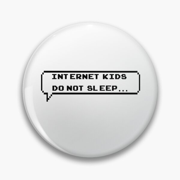Item preview, Internet kids don't sleep White Pixel Bubble designed and sold by Medmac's Designs.