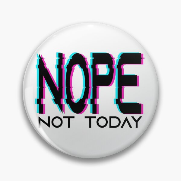 Item preview, Nope Not Today designed and sold by Chris Starr.