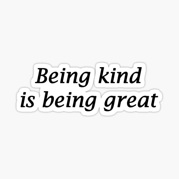 Item preview, Being kind is being great designed and sold by BWLiving.