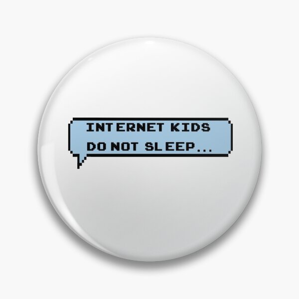 Item preview, Internet kids don't sleep Blue Pixel Bubble designed and sold by Medmac's Designs.