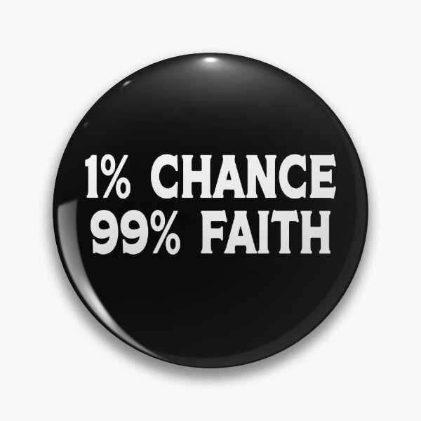 Item preview, 1% Chance 99% Faith designed and sold by KunKhalil.