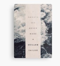 A Smooth Sea Never Made A Skilled Sailor Metal Print