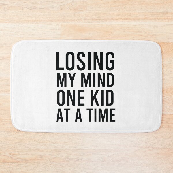 Item preview, Losing My Mind One Kid At A Time designed and sold by Mostik Vipo.