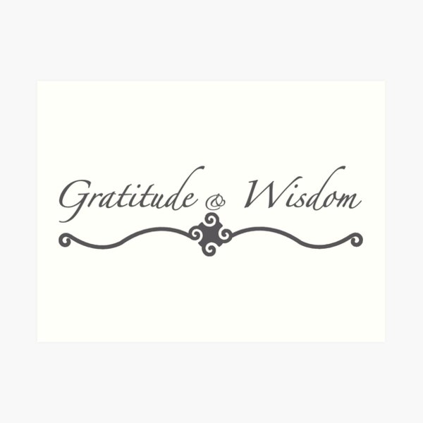 Gratitude & Wisdom Art Print