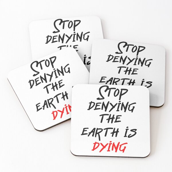 Item preview, Stop Denying the Earth is Dying design designed and sold by freakydutchkid.