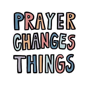 Prayer Changes Things Sticker for Sale by With Love From Hannah