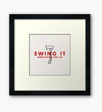 Swing it! - Zombie Survival Tools Framed Print