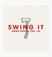 Swing it! - Zombie Survival Tools Photographic Print
