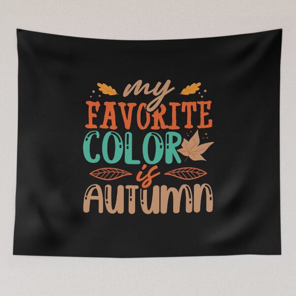 Item preview, My Favorite Color is Autumn designed and sold by juniperdesign.