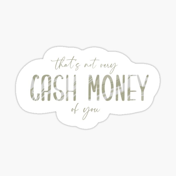 "Cash money" Sticker by ashlynmincey Redbubble