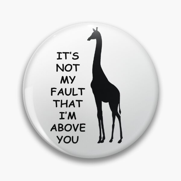 Item preview, It's not my fault that I'm above you designed and sold by oxoxoxo.