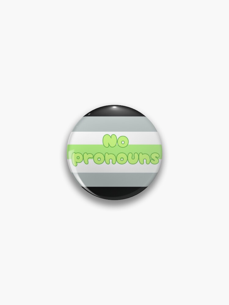 No Pronouns Agender Pin By Copperqueen Redbubble