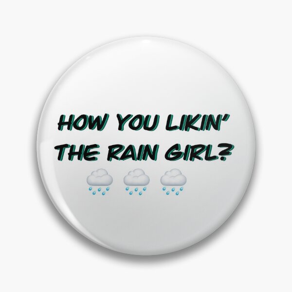 Item preview, How you likin the rain girl? designed and sold by sporkswa.