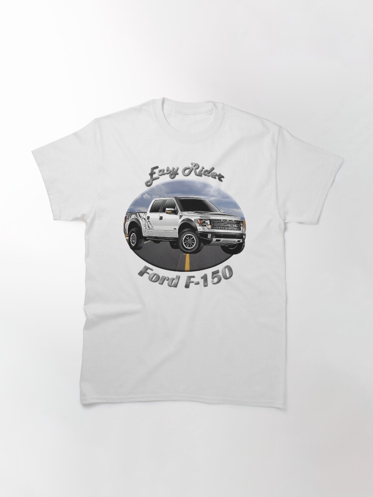 Alternate view of Ford F-150 Truck Easy Rider Classic T-Shirt