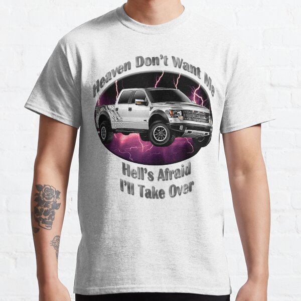 Ford F-150 Truck Heaven Don't Want Me Classic T-Shirt