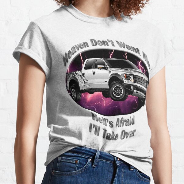 Ford F-150 Truck Heaven Don't Want Me Classic T-Shirt
