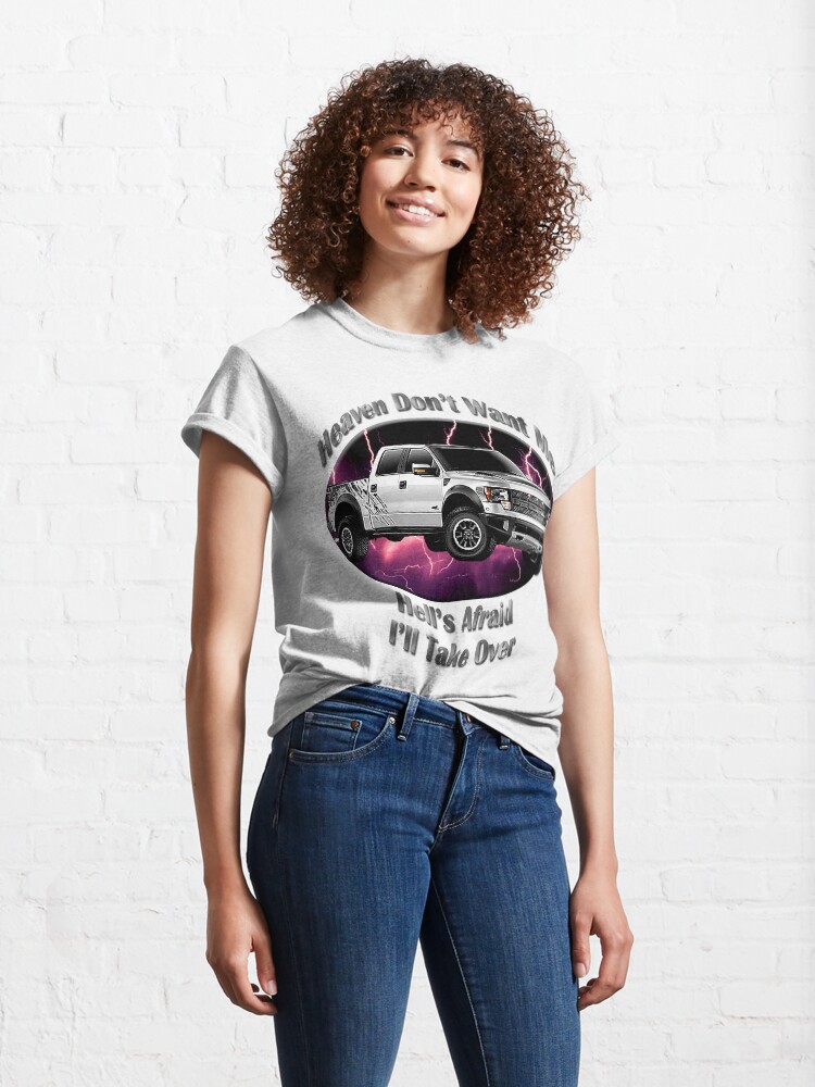 Alternate view of Ford F-150 Truck Heaven Don't Want Me Classic T-Shirt
