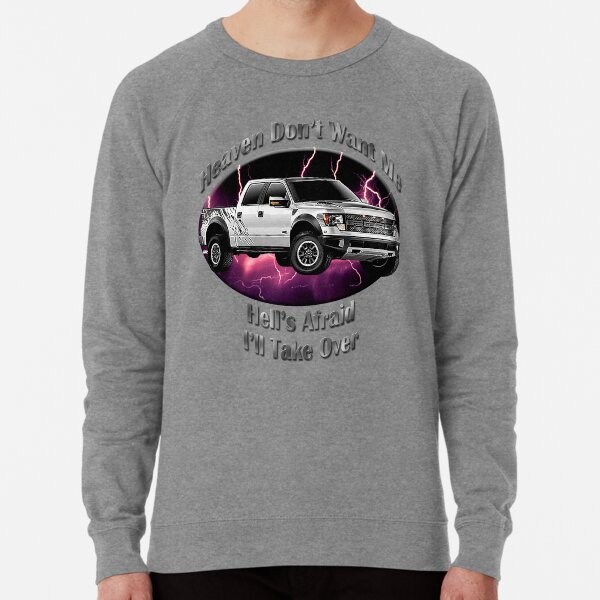 Ford F-150 Truck Heaven Don't Want Me Lightweight Sweatshirt