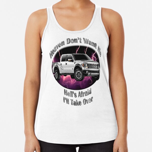 Ford F-150 Truck Heaven Don't Want Me Racerback Tank Top