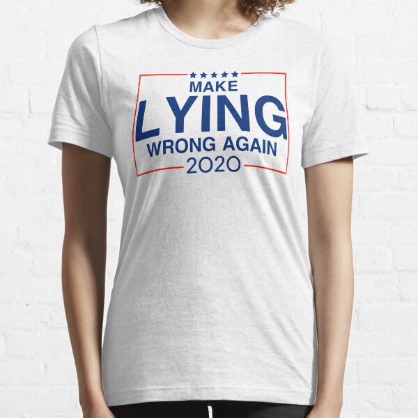 Make Lying Wrong Again Funny Anti Trump Essential T-Shirt